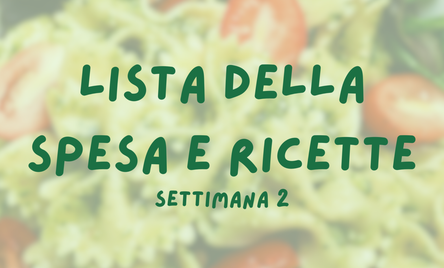 menù settimanale: lista della spesa e ricette