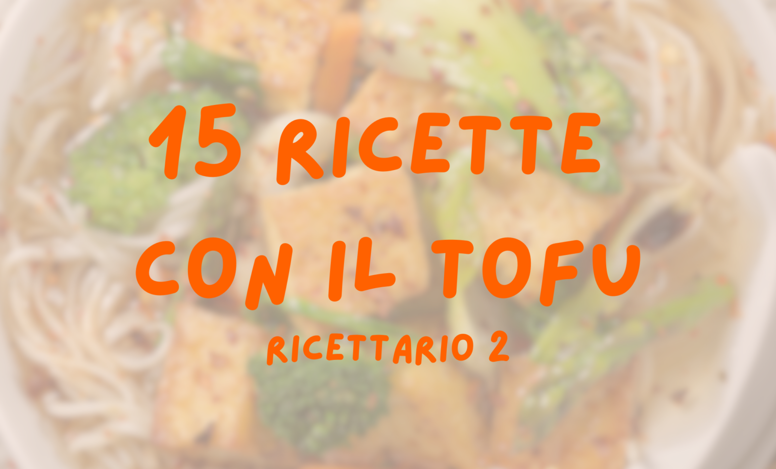15 ricette con il tofu